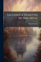 Les Livres À Vignettes Du Xixe Siècle 1148058273 Book Cover