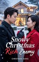 Snowy Christmas with My Rich Enemy: An Enemies-to-Lovers Holiday Romance of Betrayal, Revenge, and Unexpected Love. B0FVXKJ39X Book Cover