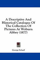 A Descriptive and Historical Catalogue of the Collection of Pictures at Knowsley Hall (Classic Reprint) 1436724481 Book Cover