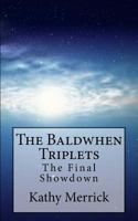 The Baldwhen Triplets: The Final Showdown 1534852263 Book Cover