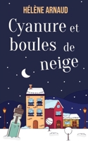 Cyanure et boules de neige: Cosy mystery (French Edition) B0DZQ7L3FH Book Cover
