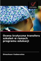 Ocena krytyczna transferu szkoleń w ramach programu edukacji 6203132845 Book Cover