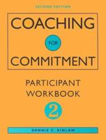 Coaching for Commitment: Participant Workbook 2 0787946184 Book Cover