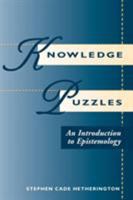 Knowledge Puzzles: An Introduction To Epistemology 0813324874 Book Cover