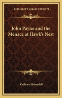 John Payne and the Menace at Hawk's Nest B0017KS5ZO Book Cover