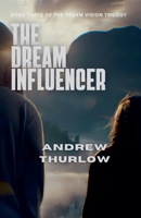 The Dream Influencer (Dream Vision Trilogy) 1764197666 Book Cover