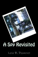 A Spy Revisited 1484026365 Book Cover