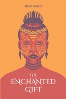 The Enchanted Gift 1800940084 Book Cover