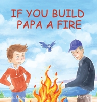 If You Build Papa A Fire 1088099750 Book Cover
