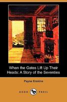 When the Gates Lift up Their Heads: A Story of the Seventies 1167236009 Book Cover