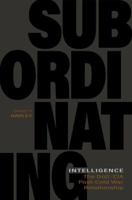 Subordinating Intelligence: The DoD/CIA Post-Cold War Relationship 0813154723 Book Cover