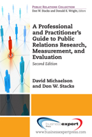 A Professional and Practitioner's Guide to Public Relations Research, Measurement, and Evaluation 160649984X Book Cover