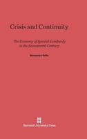 Crisis and Continuity: The Economy of Spanish Lombardy in the Seventeenth Century 0674433092 Book Cover