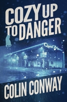 Cozy Up to Danger B0BKYM1GYN Book Cover