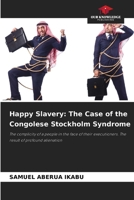 Happy Slavery: The Case of the Congolese Stockholm Syndrome 6209497705 Book Cover