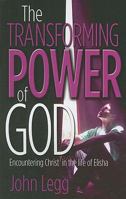 The Transforming Power of God: Encountering Christ in the Life of Elisha 0852346778 Book Cover