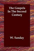 The Gospels in the Second Century: An Examination of the Critical Part of a Work Entitled Supernatural Religion' 9356154333 Book Cover