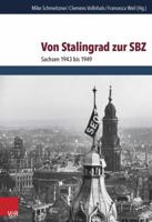 Von Stalingrad Zur Sbz: Sachsen 1943 Bis 1949 3525369727 Book Cover