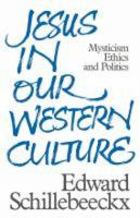 Jesus In Our Western Culture: Mysticism, Ethics And Politics 0334020980 Book Cover