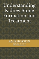 Understanding Kidney Stone Formation and Treatment B0DW8PZ975 Book Cover