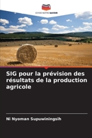 SIG pour la prévision des résultats de la production agricole 620560308X Book Cover