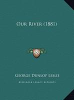 Our River.. 101668715X Book Cover