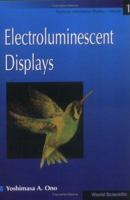 Electroluminescent Displays (Information Display, Vol 1) 9810219210 Book Cover