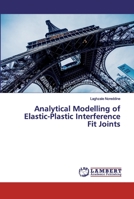Analytical Modelling of Elastic-Plastic Interference Fit Joints 3659666718 Book Cover