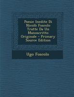Poesie Inedite Di Nicolò Foscolo Tratte Da Un Manoscritto Originale 1287384161 Book Cover