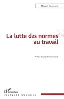 La lutte des normes au travail (Logiques Sociales) (French Edition) 2343073813 Book Cover