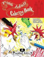 F-ing Adult Coloring Book: cussing, swearing, body parts, euphemisms 1523216808 Book Cover
