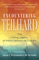 Encountering Teilhard: The Living Legacy of Pierre Teilhard de Chardin 1626986533 Book Cover