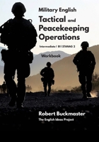 Military English Tactical and Peacekeeping Operations : Student's Workbook 1097165450 Book Cover
