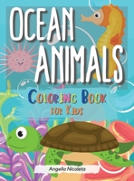 Ocean Animals Coloring Book for Kids: A Coloring Book For Kids Ages 4-8 Easy For Boys and Girls 136544189X Book Cover