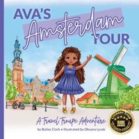 Ava's Amsterdam Tour: A Travel Troupe Adventure (The Travel Troupe) B0D8YBTP44 Book Cover