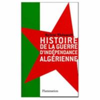 Histoire De La Guerre D'independence Algerienne 2081280094 Book Cover