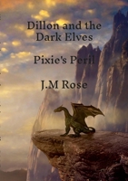 Dillon and the Dark Elves: Pixie's Peril 1447840119 Book Cover