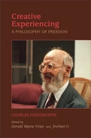 Creative Experiencing: A Philosophy of Freedom 1438436661 Book Cover