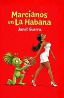 Marcianos En La Habana: Novela Cubana de Humor 1541093712 Book Cover