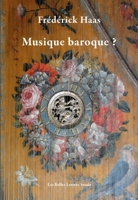 Musique Baroque? (French Edition) 2251456856 Book Cover