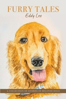 Furry Tales: A Collection of Stories of Beloved Dogs 1365393445 Book Cover