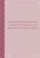 Migrant Entrepreneurship Collective Violence and Xenophobia in South Africa 1920596097 Book Cover
