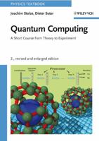 Quantum Computing, Revised and Enlarged: A Short Course from Theory to Experiment (Physics Textbook) 3527407871 Book Cover