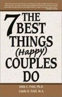 The 7 Best Things Happy Couples Do...plus one 1558749535 Book Cover