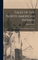 Tales of the North American Indians: And Adventures of the Early Settlers in America B0BRHHS2H9 Book Cover