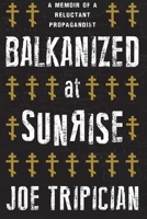 Balkanized at Sunrise 0557494516 Book Cover