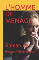 L'HOMME DE MENAGE: Roman de (French Edition) 1095736981 Book Cover