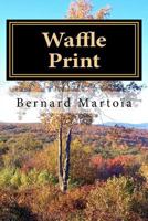 Waffle Print: On the Appalachian Trail 146803961X Book Cover