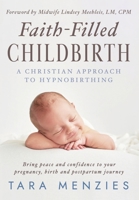Faith-Filled Childbirth 1965653367 Book Cover