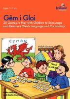 Gem I Gloi - 20 Games to Play with Children to Encourage and Reinforce Welsh Language and Vocabulary 1905780168 Book Cover